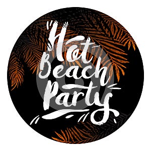Poster hot beach party In a black circle with palm trees. Design elements. Vector illustration.