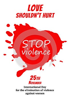 Poster for international day for the elimination of violence against women. Red bloody heart. Vector illustration.