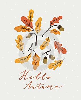 Poster with oak branch with leaves and acorns. Lettering - Hello Autumn. Cute card design late autumn