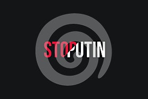 Poster with red and white stylized words Stop putin on the black background. Stand with Ukraine and save it from russia photo