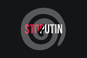 Poster with red and white stylized words Stop putin on the black background. Stand with Ukraine and save it from russia photo