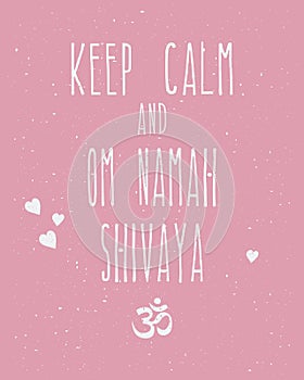 Poster with symbol om and mantra - Keep Calm and Om Namah Shivaya. Vector illustration