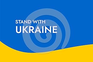 Poster with the words Stand with Ukraine on the background of the yellow-blue Ukrainian flag. Save it from Russia. Stop photo