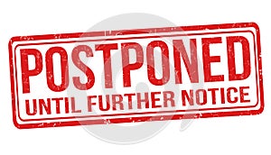 Postponed until further notice grunge rubber stamp