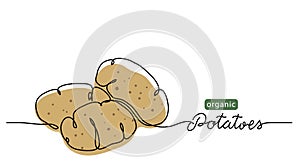 Potatoes vector illustration. One line drawing art illustration with lettering organic potatoes