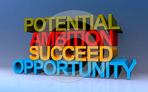 Potential ambition succeed opportunity on blue