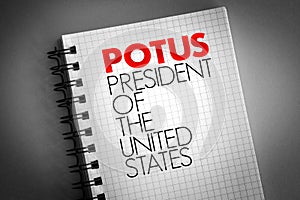POTUS - President of the United States acronym on notepad, concept background