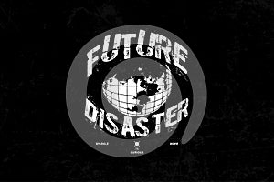 Future Disaster Grunge Earth Graphic