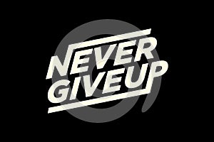 Never Give Up Motivational Typography