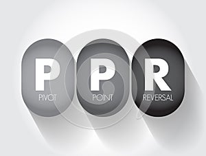 PPR - Pivot Point Reversal acronym, business concept background