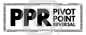 PPR - Pivot Point Reversal acronym text stamp, business concept background