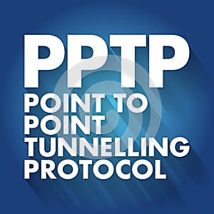 PPTP - Point to Point Tunnelling Protocol acronym, technology concept background