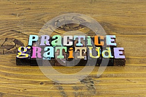 Practice gratitude thank you appreciation appreciate grateful thanks thankful