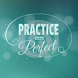 Practice makes perfest. Lettering.