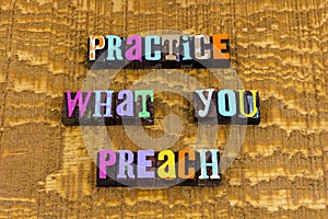 Practice preach honesty trust perfect believe integrity best ethics