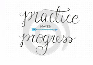 `Practise makes progress` honest hand lettering saying in black with an arrow