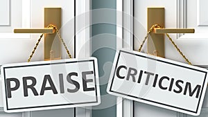 Praise or criticism as a choice in life - pictured as words Praise, criticism on doors to show that Praise and criticism are