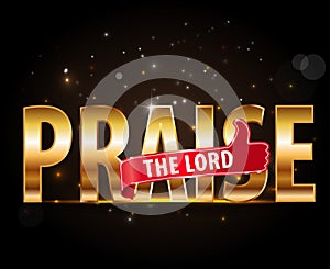 Praise the lord concept of worship, golden typography with thumbs up sign