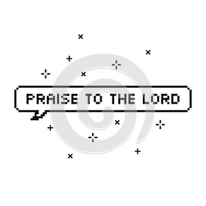 Praise the lord in speech bubble 8 bit pixel art