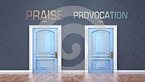 Praise and provocation as a choice - pictured as words Praise, provocation on doors to show that Praise and provocation are