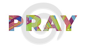 Pray Concept Retro Colorful Word Art Illustration