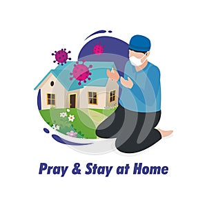 Pray at home, muslim people stay and pray at home quarantine concept