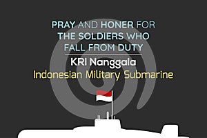 Pray and honor for the soldiers who fall from duty. Indonesian Military submarine missing. KRI Nanggala 402.