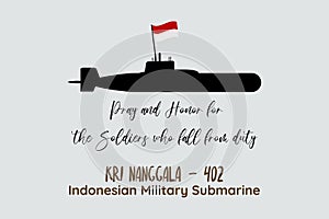 Pray and honor for the soldiers who fall from duty. Indonesian Military submarine missing. KRI Nanggala 402.