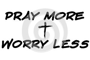 Pray more, worry less with cross vector graphic