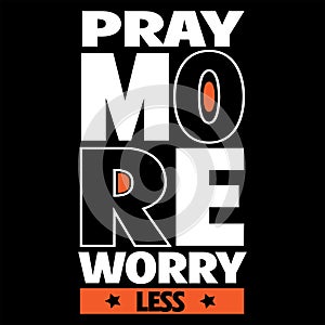 Pray more worry less motivational typography vector