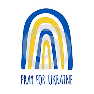Pray for Ukraine. Blue and yellow rainbow. Peace symbol. Vector illustration, flat design