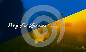 Pray for Ukraine, flag Ukraine. Russia vs Ukraine stop war, Russia and Ukraine fighting. Pray Ukraine