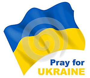 Pray for Ukraine. Realistic vector illustration with blue and yellow flag