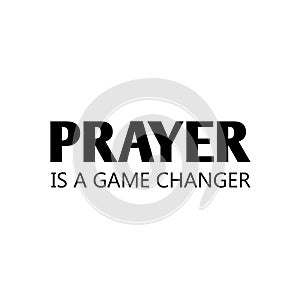 Prayer is a game changer, Christian quote for print