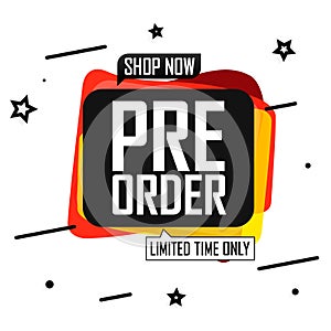 Pre Order Sale speech banner design template or poster for shop and online store