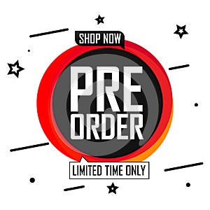 Pre Order Sale speech banner design template or poster for shop and online store