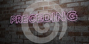 PRECEDING - Glowing Neon Sign on stonework wall - 3D rendered royalty free stock illustration