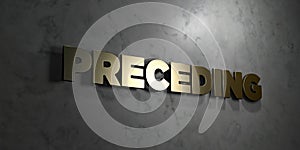 Preceding - Gold text on black background - 3D rendered royalty free stock picture