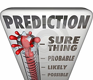 Prediction Thermometer Sure Thing Possible Probable Likely Outcome photo