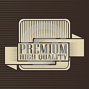 premium high quality label. Vector illustration decorative design