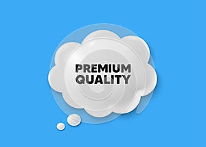 Premium quality tag. High product sign. Comic speech bubble 3d icon. Vector