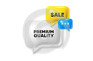 Premium quality tag. High product sign. Discount speech bubble offer 3d icon. Vector