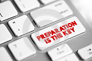 Preparation Is The Key text button on keyboard, concept background