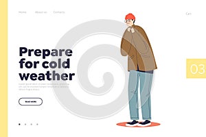 Prepare for cold weather concept of landing page with unhappy freezing young man in coat and hat