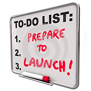 Prepare To Launch Dry Erase Board To Do List New Company Business