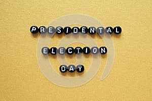 Presidental election day lettering. 2020 quote.