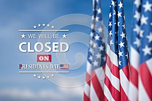 Presidents Day Background Design. We will be Closed on Presidents Day.