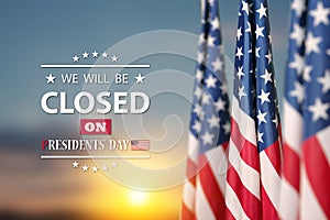 Presidents Day Background Design. We will be Closed on Presidents Day.