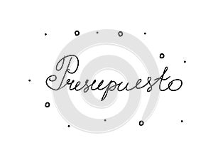 Presupuesto phrase handwritten with a calligraphy brush. Budget in spanish. Modern brush calligraphy. Isolated word black photo