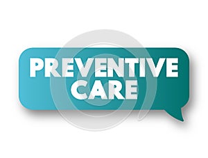 Preventive care - includes screenings, check-ups, and patient counseling to prevent illnesses, disease, or other health problems,